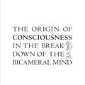 Cover Art for 9780618057078, The Origin of Consciousness in the Breakdown of the Bicameral Mind by Julian Jaynes