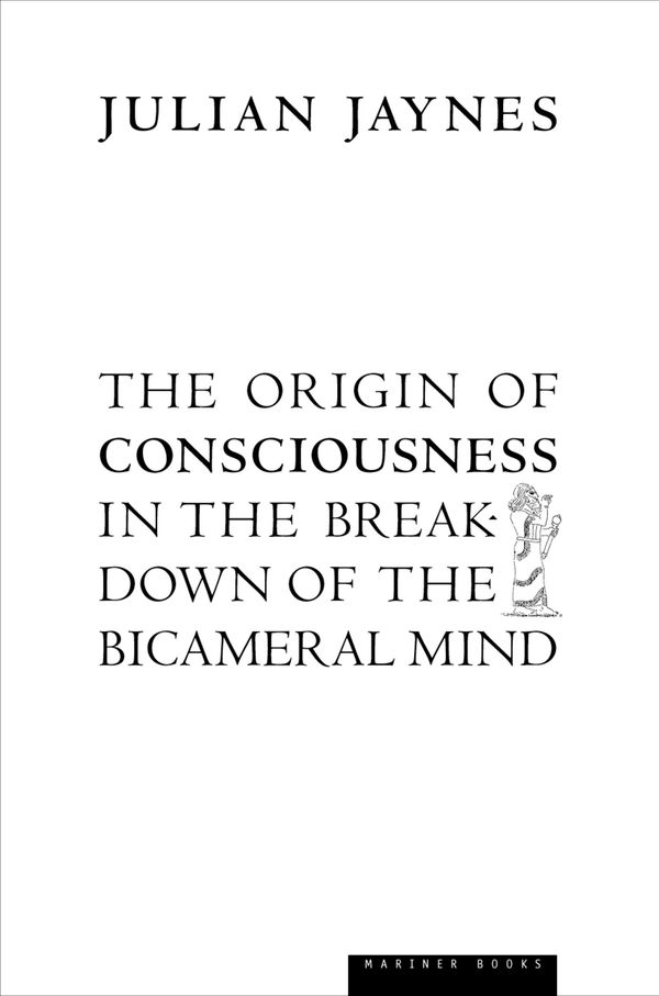 Cover Art for 9780618057078, The Origin of Consciousness in the Breakdown of the Bicameral Mind by Julian Jaynes