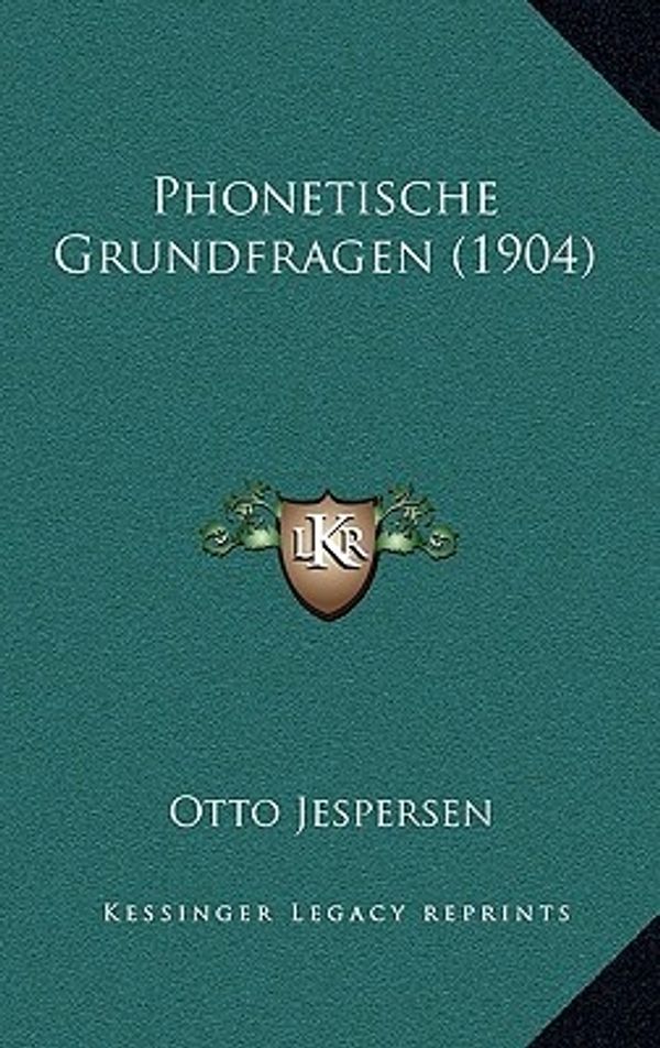 Cover Art for 9781165670543, Phonetische Grundfragen (1904) by Otto Jespersen