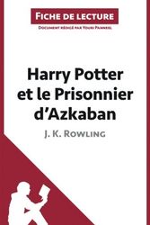 Cover Art for 9782806225641, Harry Potter et le prisonnier d'Azkaban de J. K. Rowling (Fiche de lecture) (French Edition) by Youri Panneel, lePetitLittéraire