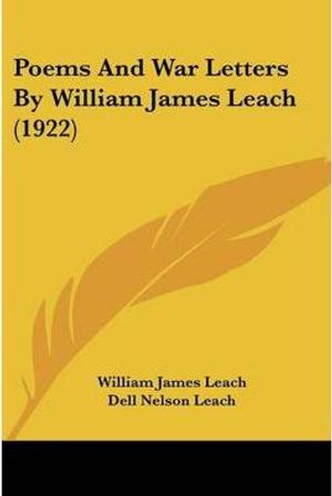 Cover Art for 9781437079692, Poems and War Letters by William James Leach (1922) by Leach, William James