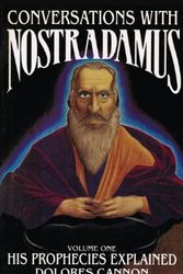 Cover Art for B01B993ZMU, Conversations with Nostradamus: His Prophecies Explained, Vol. 1 by Dolores Cannon Nostradamus(2013-05-18) by Dolores Cannon Nostradamus
