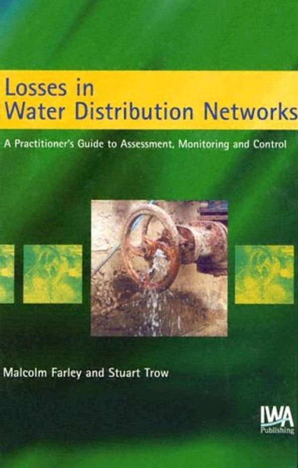 Cover Art for 9781900222112, Losses in Water Distribution Networks by Malcolm Farley