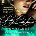 Cover Art for 9780748127757, Heartless: Number 7 in series by Sara Shepard