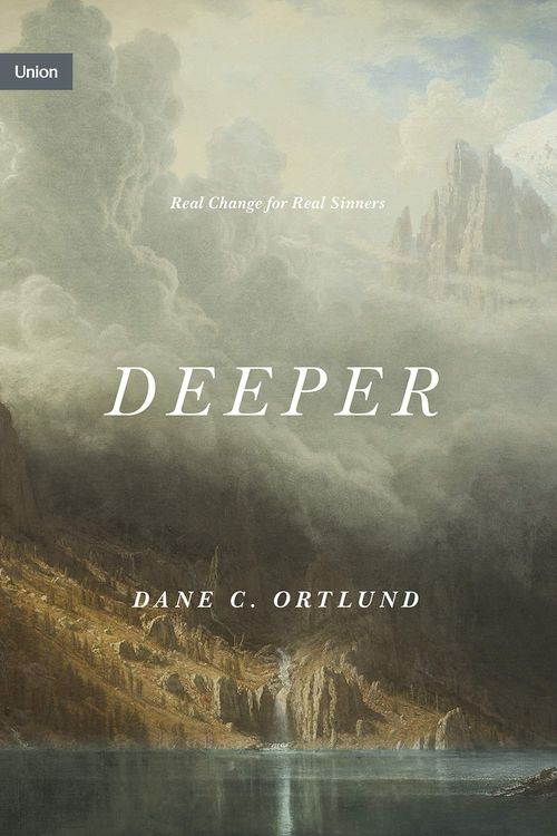 Cover Art for 9781433573996, Deeper: Real Change for Real Sinners (Union) by Dane C. Ortlund