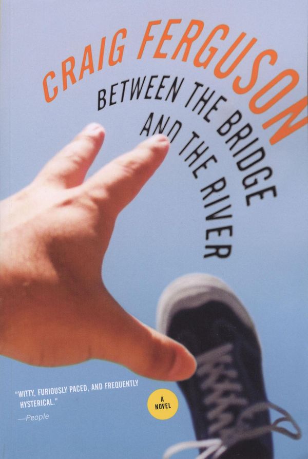 Cover Art for 9780811873031, Between the Bridge and the River by Craig Ferguson