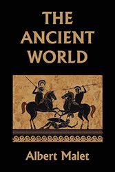 Cover Art for 9781633341395, The Ancient World (Yesterday's Classics) by Albert Malet