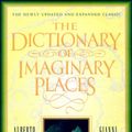 Cover Art for 9780151005413, The Dictionary of Imaginary Places: The Newly Updated and Expanded Classic [Hardcover] by Alberto Manguel, Gianni Guadalupi