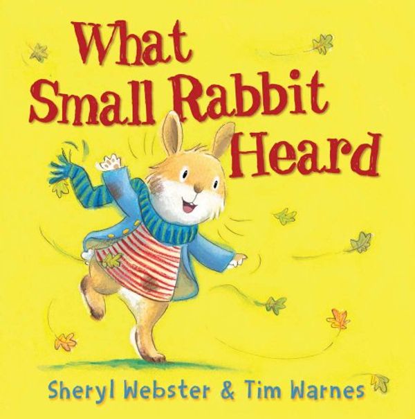 Cover Art for 9780764145438, What Small Rabbit Heard by Sheryl Webster