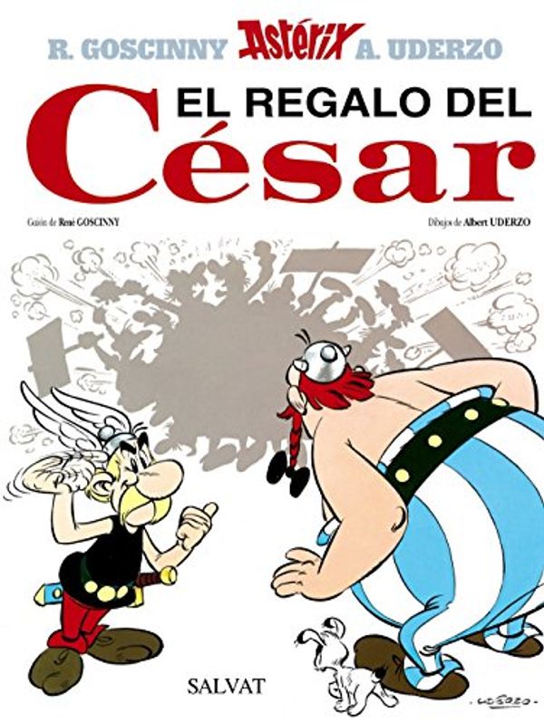 Cover Art for 9788434567399, El regalo del Cesar/ Caesar's Gift (Asterix) (Spanish Edition) by Alberto Uderzo, Rene Goscinny
