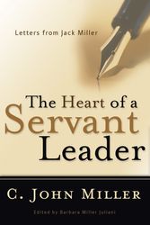 Cover Art for 9780875527154, The Heart of a Servant Leader: Letters from Jack Miller by C. John Miller