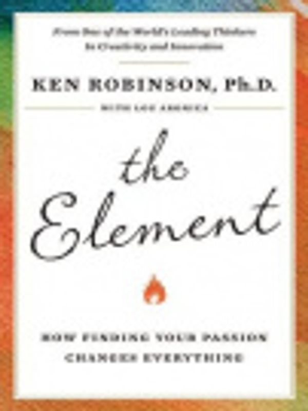 Cover Art for 9781440656132, The Element by Ph D Ken Robinson