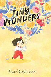 Cover Art for 9780702263477, Tiny Wonders by Sally Soweol Han