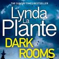 Cover Art for B09Z1NZ38M, Dark Rooms by Lynda La Plante