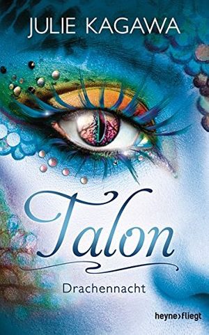 Cover Art for 9783453269729, Talon - Drachennacht: Roman by Julie Kagawa