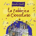 Cover Art for 9788867159185, La fabbrica di cioccolato by Roald Dahl