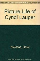 Cover Art for 9780531100790, The picture life of Cyndi Lauper by Carol Nicklaus