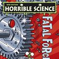 Cover Art for B01KX0KHX6, Fatal Forces (Horrible Science) by Nick Arnold