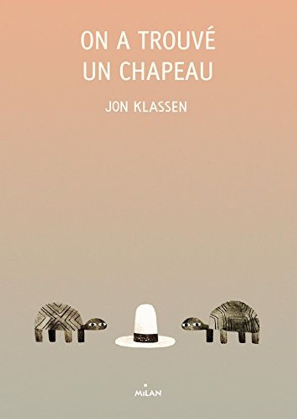 Cover Art for 9782745981493, On a trouvé un chapeau by Jon Klassen