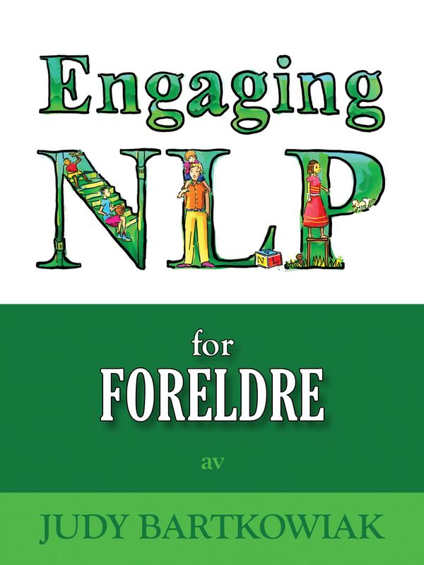 Cover Art for 9781301467518, Engaging NLP for Foreldre by Judy Bartkowiak