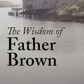 Cover Art for 9781600964275, The Wisdom of Father Brown by G. K. Chesterton