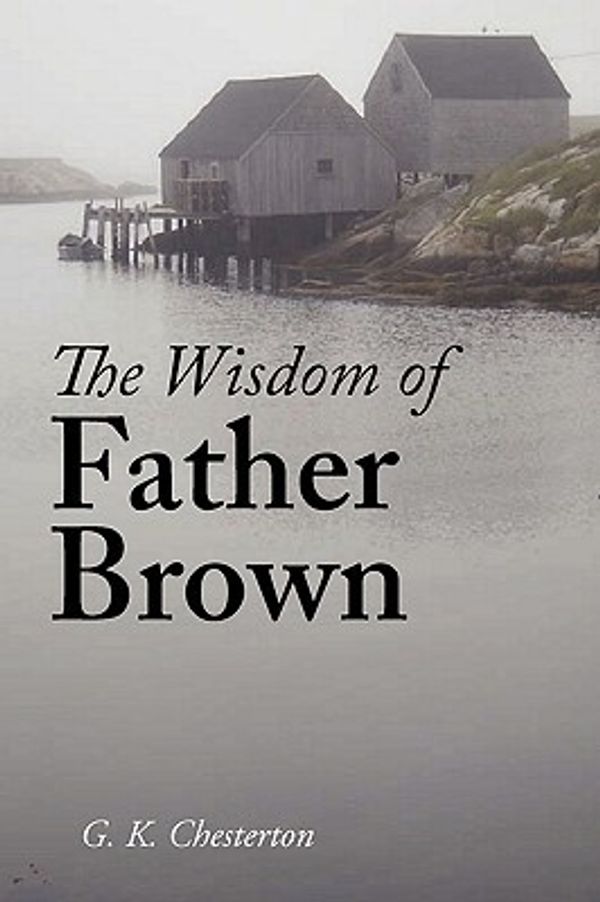 Cover Art for 9781600964275, The Wisdom of Father Brown by G. K. Chesterton