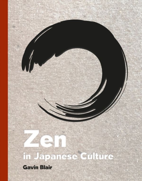 Cover Art for 9780789213457, Zen in Japanese Culture: A Visual Journey through Art, Design, and Life by Gavin Blair