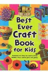 Cover Art for 9781405486248, Best Ever Craft Book for Kids by Parragon Books Ltd.