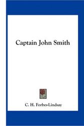 Cover Art for 9781163737941, Captain John Smith by C H Forbes-Lindsay