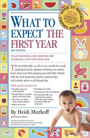 Cover Art for 9781743097908, What to Expect the First Year [Third Edition] by Heidi Murkoff
