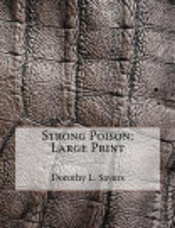 Cover Art for 9781979457606, Strong Poison: Large Print by Dorothy L Sayers