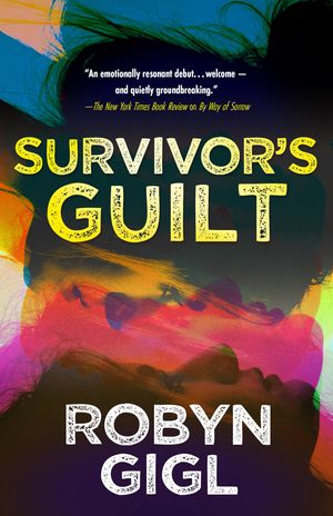 Cover Art for 9781496728289, Survivor’s Guilt by Robyn Gigl