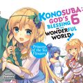 Cover Art for 9780316468800, Konosuba: God's Blessing on This Wonderful World!, Vol. 6 (light novel) (Konosuba (Light Novel)) by Natsume Akatsuki