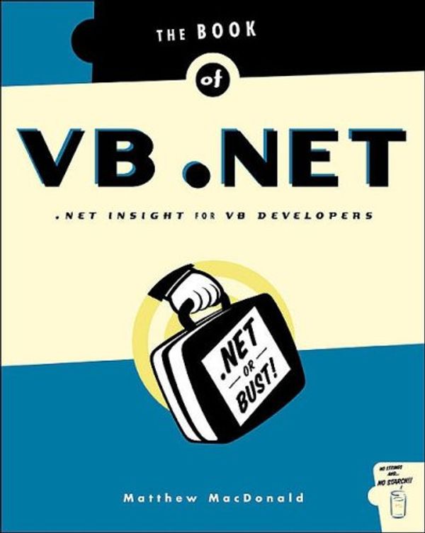 Cover Art for 0689145118247, The Book of VB .NET: .NET Insight for VB Developers by Matthew MacDonald