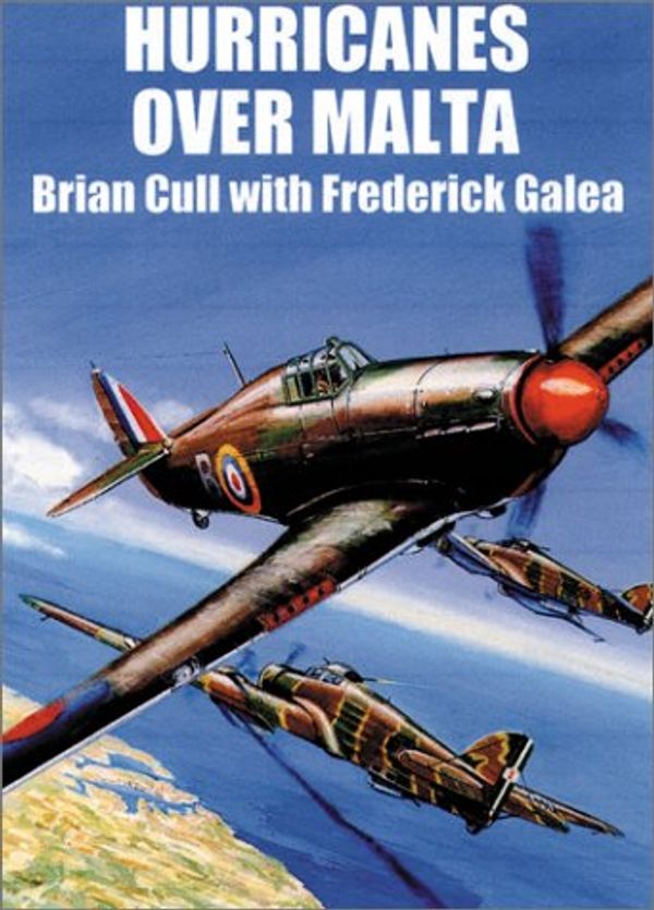 Cover Art for 9781902304915, Hurricanes Over Malta by Brian Cull