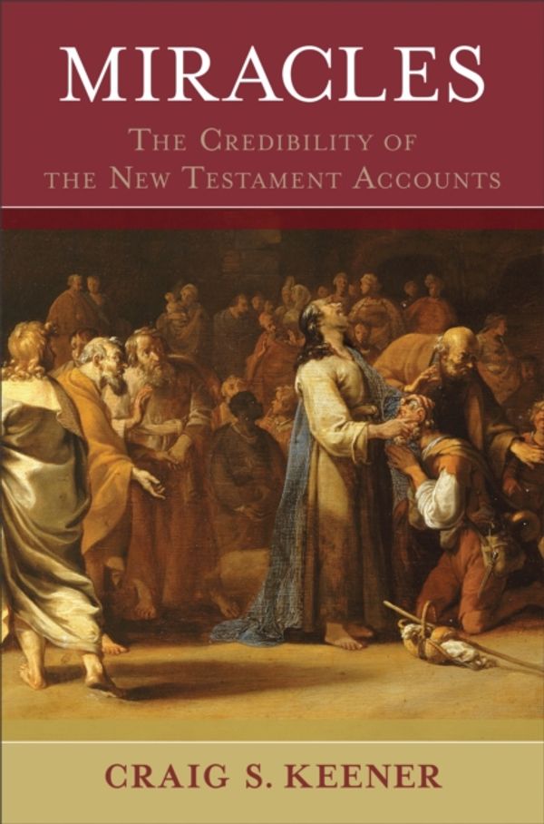 Cover Art for 9780801039522, Miracles: The Credibility of the New Testament Accounts by Craig S. Keener