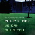 Cover Art for 9780007396702, We Can Build You by Philip K. Dick