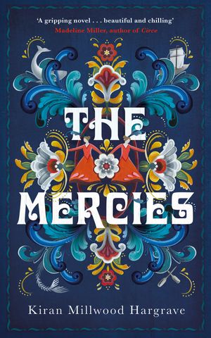 Cover Art for 9781529005127, The Mercies by Kiran Millwood Hargrave