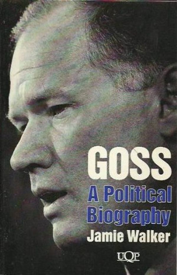 Cover Art for 9780702227202, Goss: A Political Biography by Jamie Walker