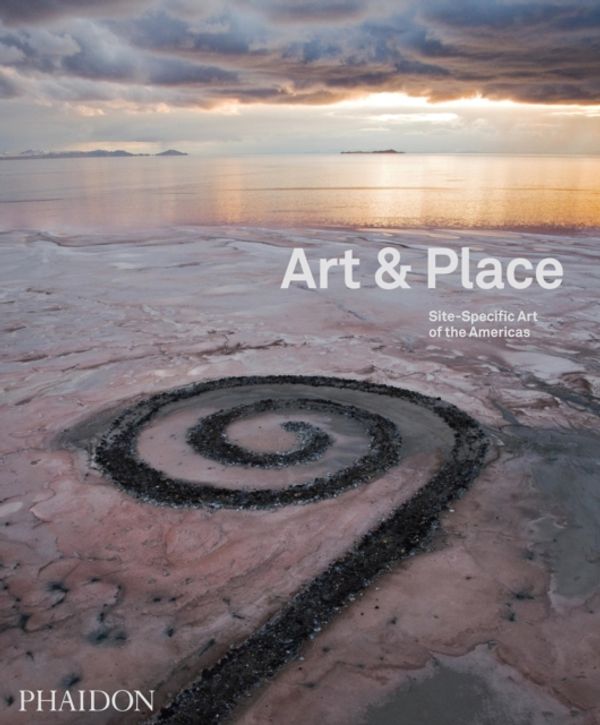 Cover Art for 9780714865515, Art and Place: Site-Specific Art of the Americas by Adrian Locke