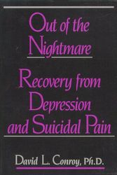Cover Art for 9781879204003, Out of the Nightmare: Recovery from Depression and Suicidal Pain by David L., Ph.D. Conroy