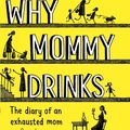 Cover Art for 9780008267445, Why Mommy Drinks by Gill Sims
