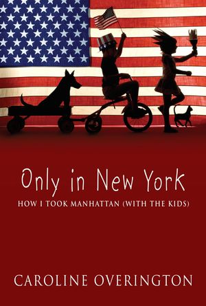 Cover Art for 9781741149616, Only In New York by Caroline Overington
