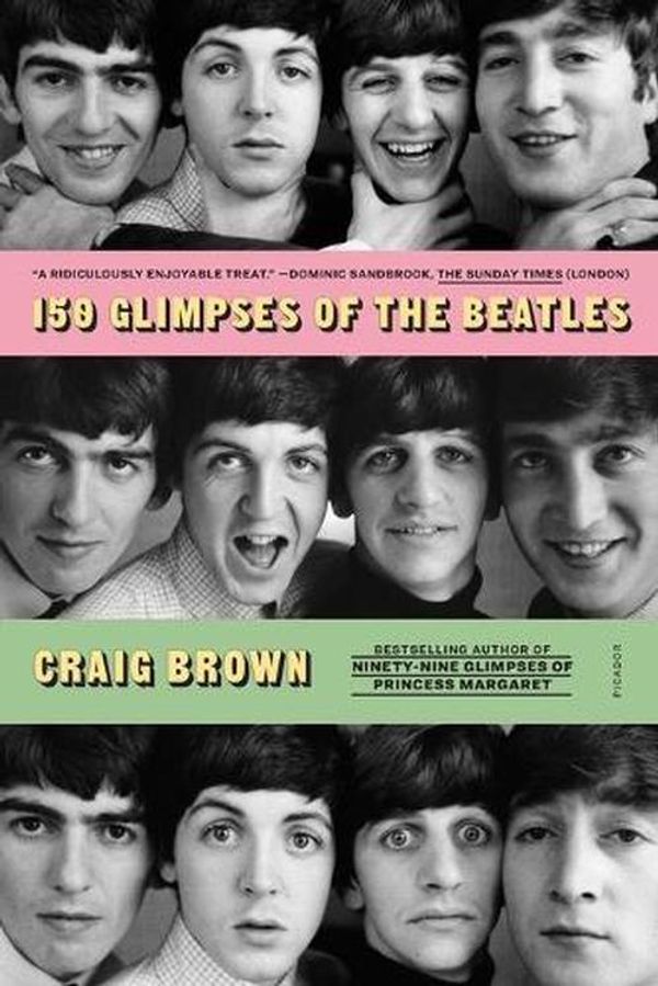 Cover Art for 9781250800145, 150 Glimpses of the Beatles by Craig Brown
