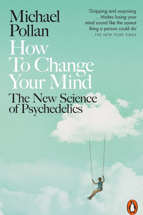 Cover Art for 9780141985138, How to Change Your Mind by Michael Pollan