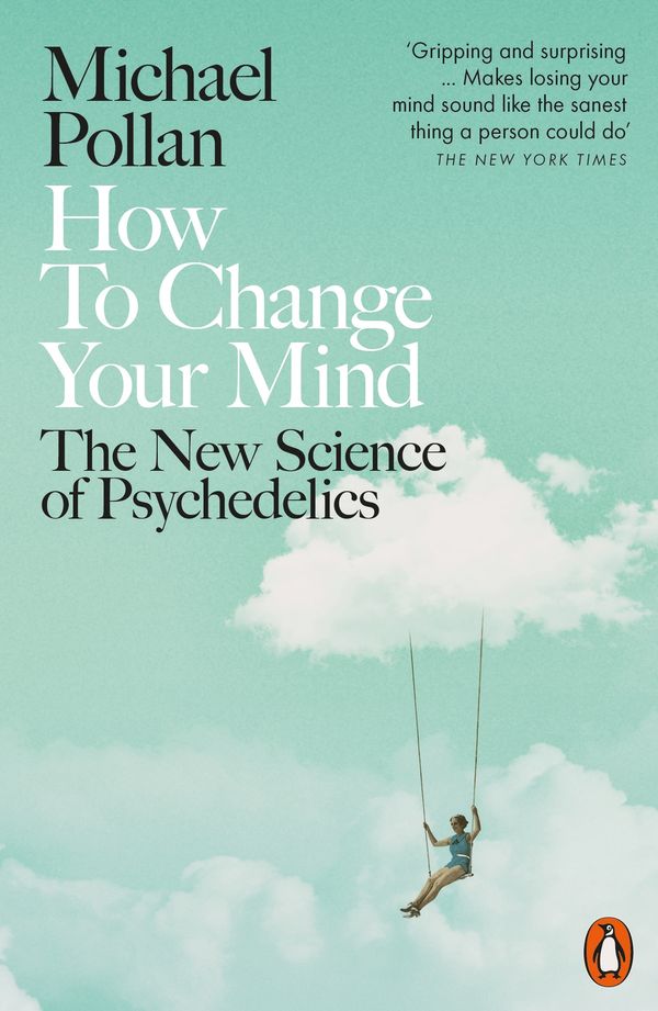 Cover Art for 9780141985138, How to Change Your Mind by Michael Pollan