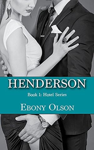 Cover Art for 9781978027718, Henderson: Book 1: The Hotel Series by Ebony Olson