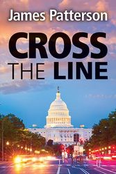 Cover Art for 9781444834314, Cross The Line by James Patterson