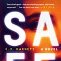 Cover Art for 9781524746520, Safe: A Novel by S. K. Barnett