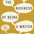 Cover Art for B07B9MB32X, The Business of Being a Writer (Chicago Guides to Writing, Editing, and Publishing) by Jane Friedman
